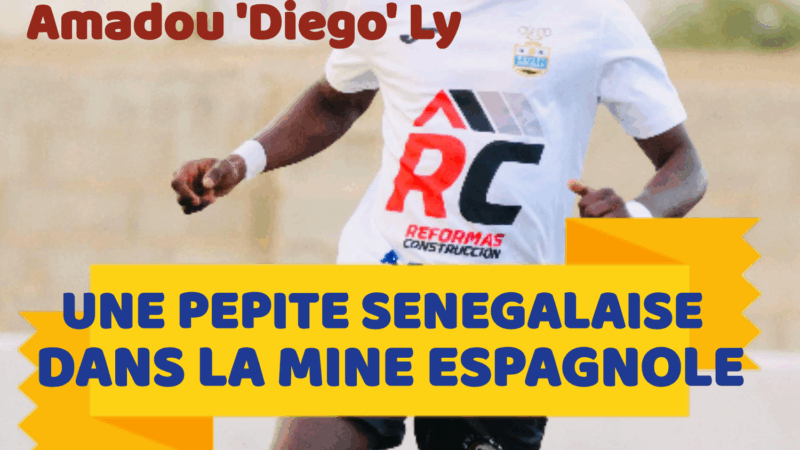 Amadou &lsquo;Diego&rsquo; Ly, une pépite sénégalaise dans la mine espagnole